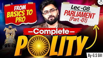 Complete Polity Basics to Advance | Parliament (Part 1) | Lecture 08 | StudyIQ IAS