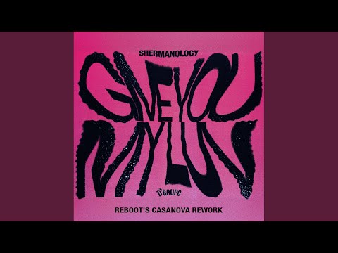 Shermanology - Give You My Luv (Reboot's Casanova Rework)