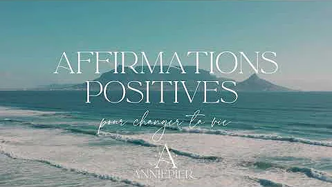 Affirmations Positives -  couter chaque matin pour...
