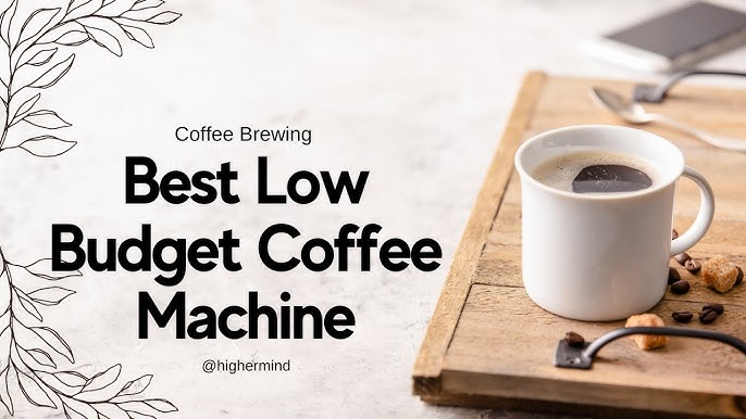 The 10 Best Budget Coffee Makers of 2024