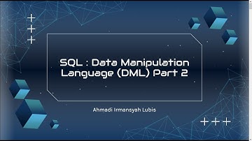 Pertemuan 7 : Pengantar Basis Data - Data Manipulation Language (DML) Part 2