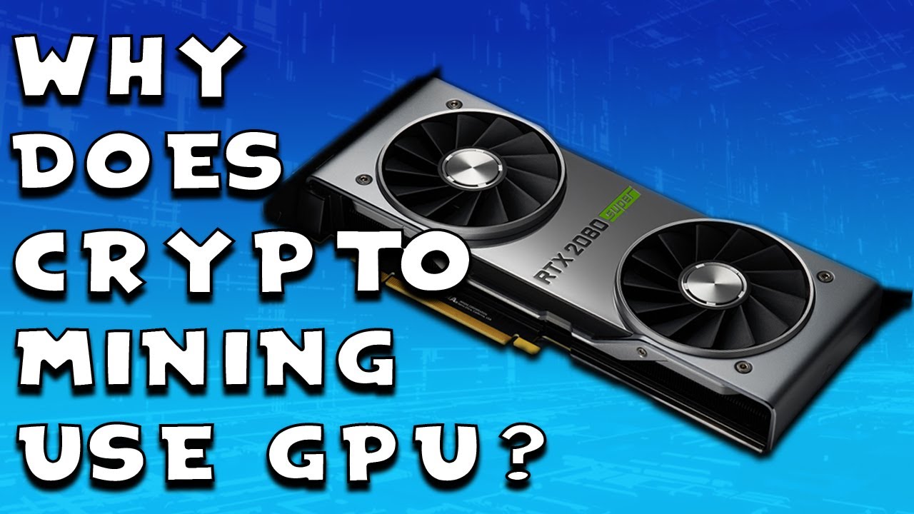 why does cryptocurrency mining use gpu
