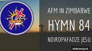 Afm In Zimbabwe Hymn 84 Ndiropafadze Jesu