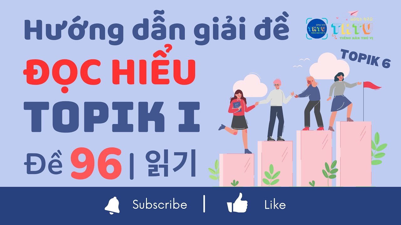ĐỀ THI 96 TOPIK I (ĐỌC) - HƯỚNG DẪN CHI TIẾT (토픽 I - 제96회 - 읽기) | TOPIK I 96