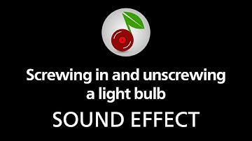 🎧 Screwing in and unscrewing a light bulb - 02 SOUND EFFECT