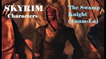 Skyrim Characters - The Swamp Knight (Anum-La)