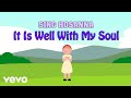 Sing Hosanna - It Is Well With My Soul | Bible Songs for Kids