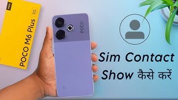 Poco M6 Plus Sim Contact Not Showing | Poco M6 Plus me All Contact Kaise Dekhe