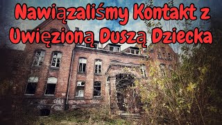 Nawiedzony Szpital w Raciborzu - Uwięziona dusza dziecka