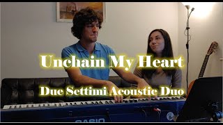 Unchain My Heart (Ray Charles) - Acoustic Duo Cover