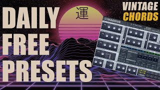 Daily Free Presets 040/365 -  Vintage Chords (MASSIVE)
