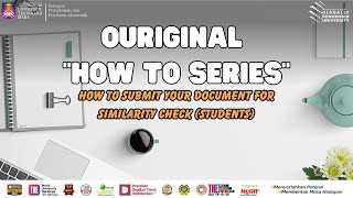 Ouriginal 'How To' Series: How to Submit your Document for Similarity Check (Students)