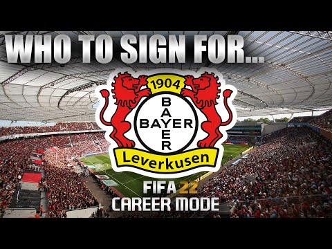 FIFA 22 | Who To Sign For... BAYER LEVERKUSEN CAREER MODE