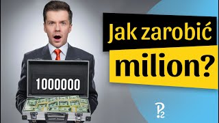 Jak zarobić pierwszy milion?