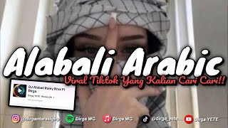 Download Lagu DJ ALABALI ARABIC BOOTLEG VIRAL TIKTOK DIRGA YETE DAN @itsmeraley  YANG KALIAN CARI\ MP3