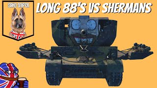 SHERMANS VS LONG BARRELED 88mm... WHO WINS?