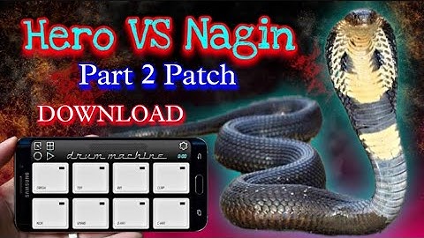 Part 2 Hero VS Nagin Patch Free DOWNLOAD Mobile Octapad Mr.RJ