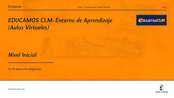 #EducamosCLM: Aulas Virtuales - Nivel Inicial: 12 El banco de preguntas