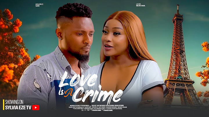 LOVE IS A CRIME - MAURICE SAM, UCHE MONTANA 2023 LATEST NIGERIAN MOVIE