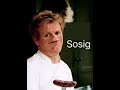 Here why Gordon Ramsey