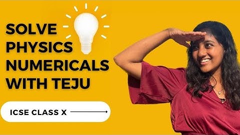 ICSE Physics Class 10 | Numericals with Tejaswini | SWS Naatu Naatu Series | Board Exams 2023