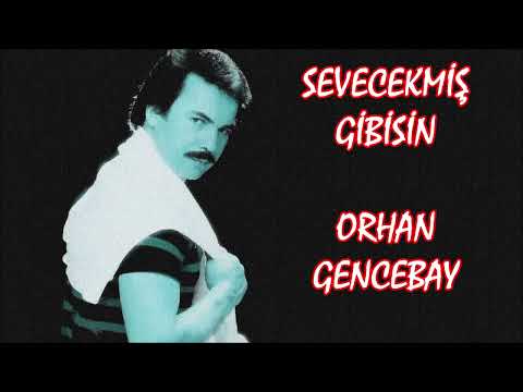 SEVECEKMİŞ  GİBİSİN - Orhan GENCEBAY   *KARAOKE*