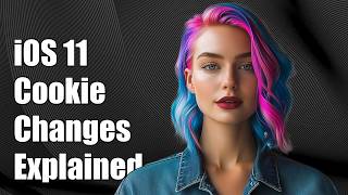 iOS 11 Cookie Changes - Seeking technical explanation