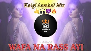 Wafa na raas aayi | वफा ना रास आई - Dj song | Halgi pad mix | Dj kiran remix