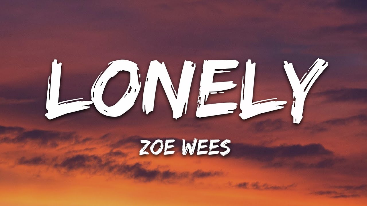 Zoe Wees   Lonely Lyrics