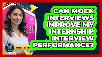 Can Mock Interviews Improve My Internship Interview Performance?