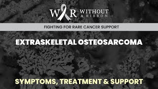 EXTRASKELETAL OSTEOSARCOMA - WITHOUT A RIBBON
