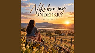 NIKS KAN MY ONDERKRY