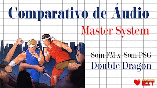 Comparativo de áudio FM x PSG Master System - Double Dragon