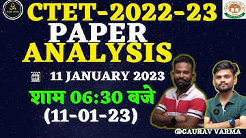 CTET 2022-23 | PAPER ANALYSIS | 11 JAN 2023 | BY GAURAV VARMA & Team