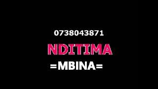 NDITIMA=MBINA=0738043871=BY NDUSHI RECORDS