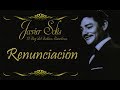 Javier Solís   Renunciación    Letra