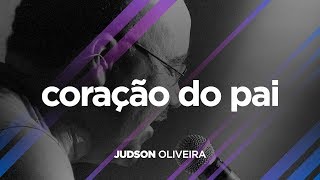 DE VOLTA PRA CASA | Judson Oliveira | Coração Do Pai (Ao Vivo) chords