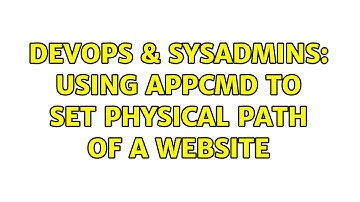 DevOps & SysAdmins: Using appcmd to set physical path of a website