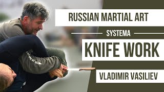 Russian Martial Art Systema knife work by Vladimir Vasiliev.