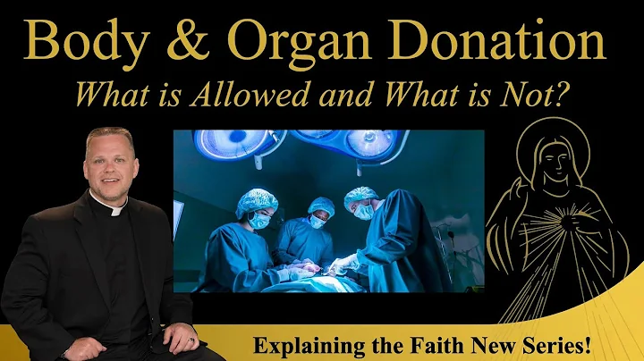 Fascinating Facts about Donating Your Organs/Body to Science: Explaining the Faith w/Fr. Chris Alar