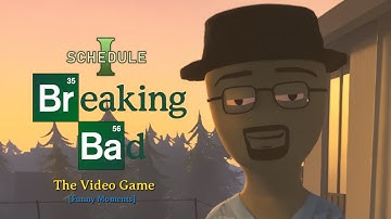BREAKING BAD THE VIDEO GAME (Schedule I Funny Moments)