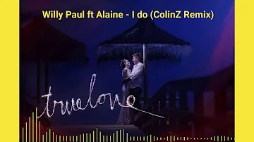Willy Paul ft Alaine - I do (Colinz Remix)