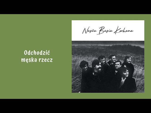 Nasza Basia Kochana - Odchodzić męska rzecz