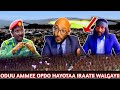 ODUU AMMEE Hogantonii OPDO Hayotaa Oromoo Iraatii Walgayii Ta An WBO Umatan Gargar Busuu Iraatii ODUU AMMEE Hogantonii OPDO Hayotaa Oromoo Iraatii Walgayii Ta An WBO Umatan Gargar Busuu Iraatii