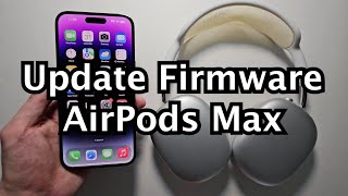 How to Update Firmware on AirPods Max!