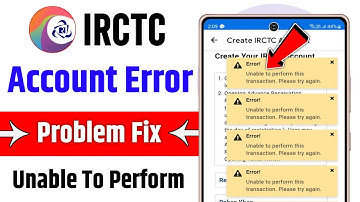 IRCTC Account Create Error Unable To Perform This Transaction Please Try Again | IRCTC Error Problem