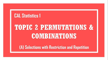 [Cambridge A-level] S1 2A Permutation and Combination - Selections with Restriction and Repetition