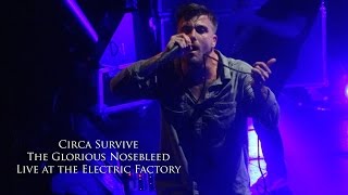 Circa Survive - The Glorious Nosebleed (Live at the Electric Factory 11/27/15)