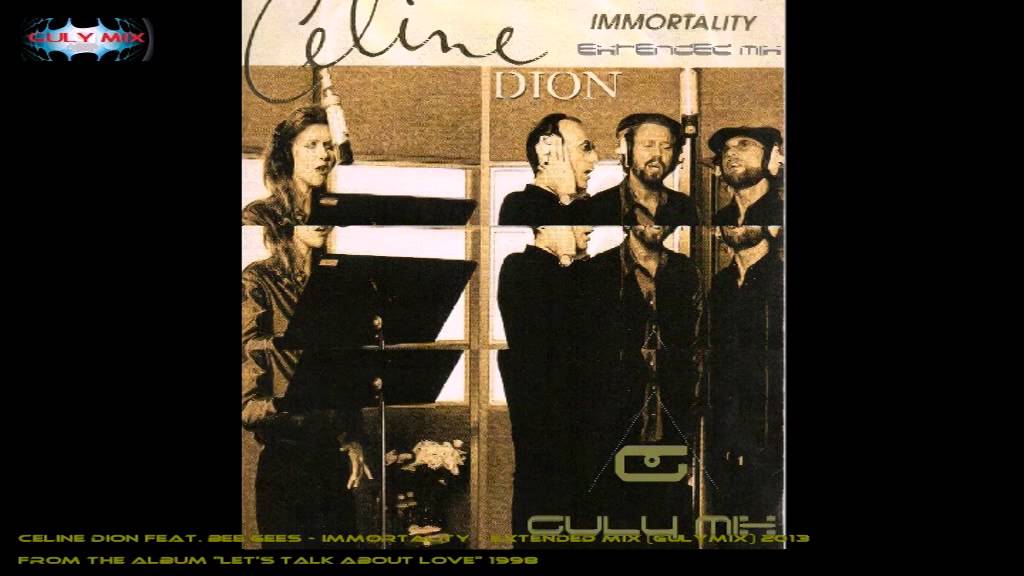 CELINE DION feat. BEE GEES - Immortality - Extended Mix (gulymix