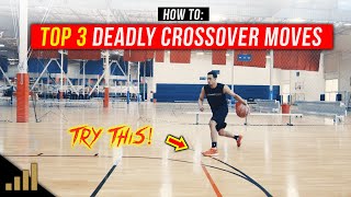 How to: TOP 3 DEADLY CROSSOVER MOVES! [Shifty Ankle Breakers]